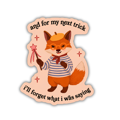 inviting affairs paperie - And for My Next Trick I’ll Forget What I Was Saying Sticker